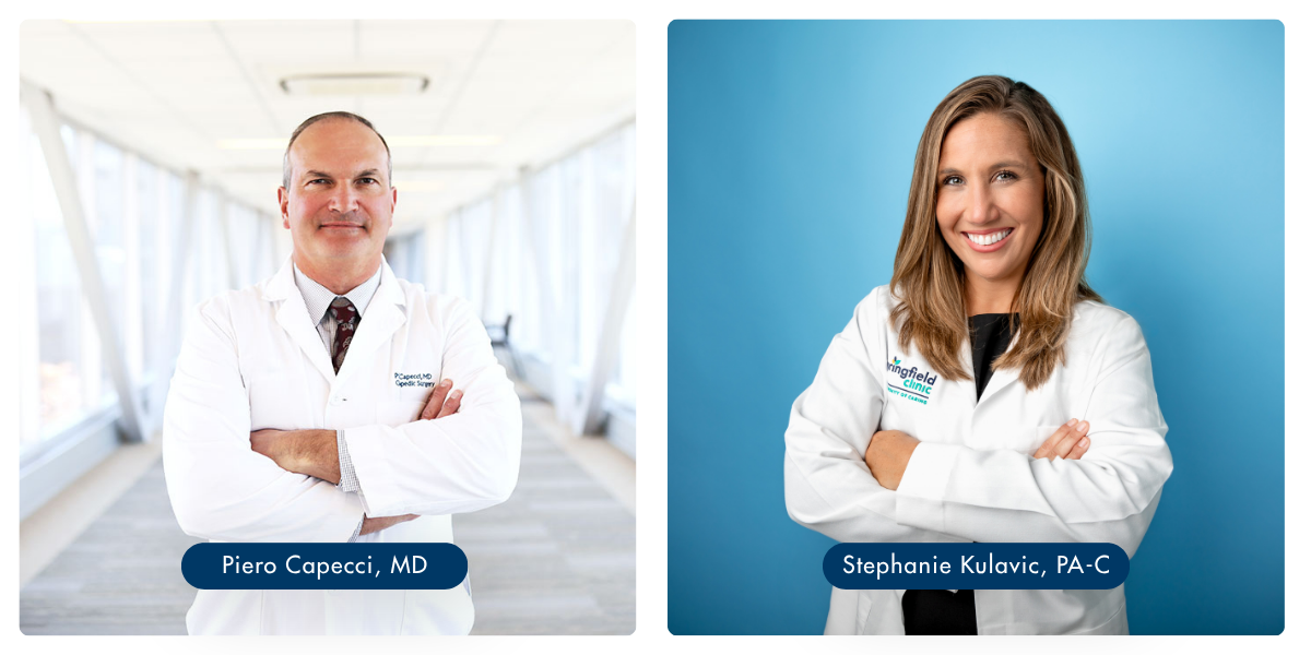 Pierre Capecci, MD, and Stephanie Kulavic, PA-C, with Springfield Clinic Orthopedics
